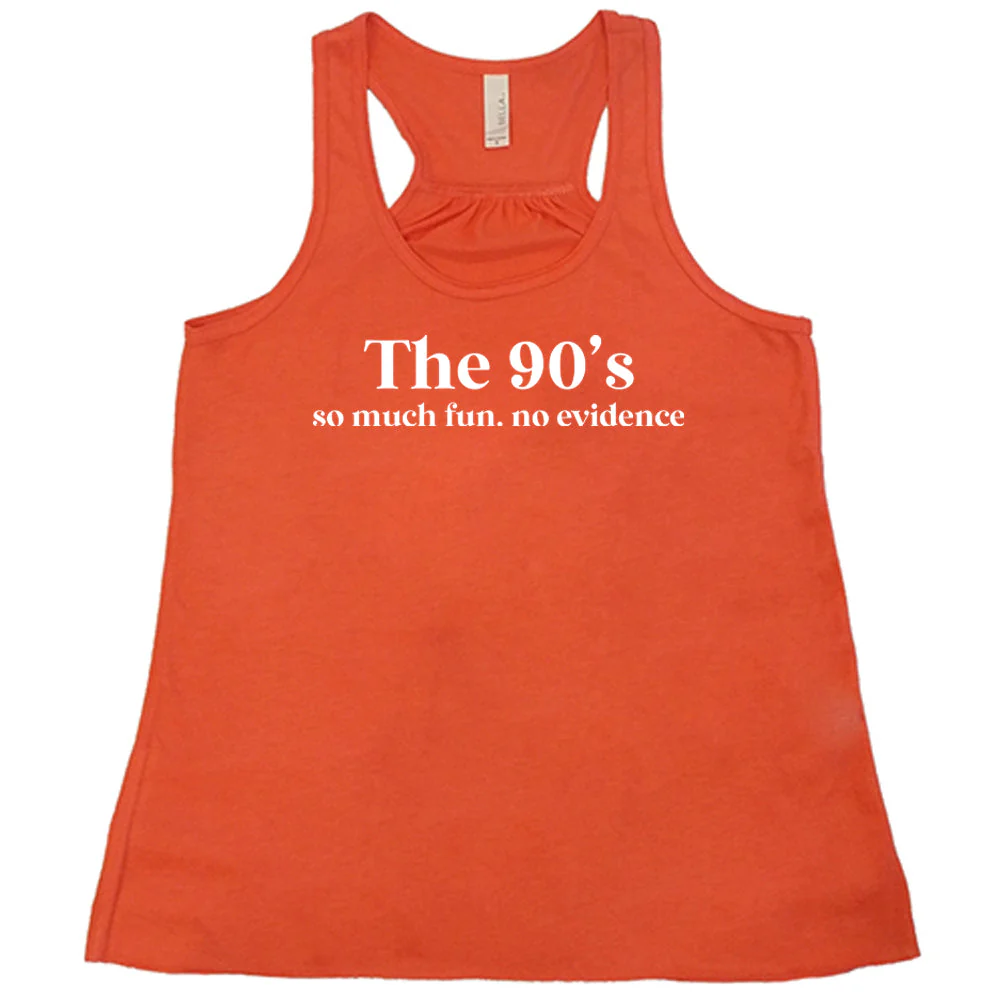 The 90's So Much Fun No Evidence Shirt - Image 4