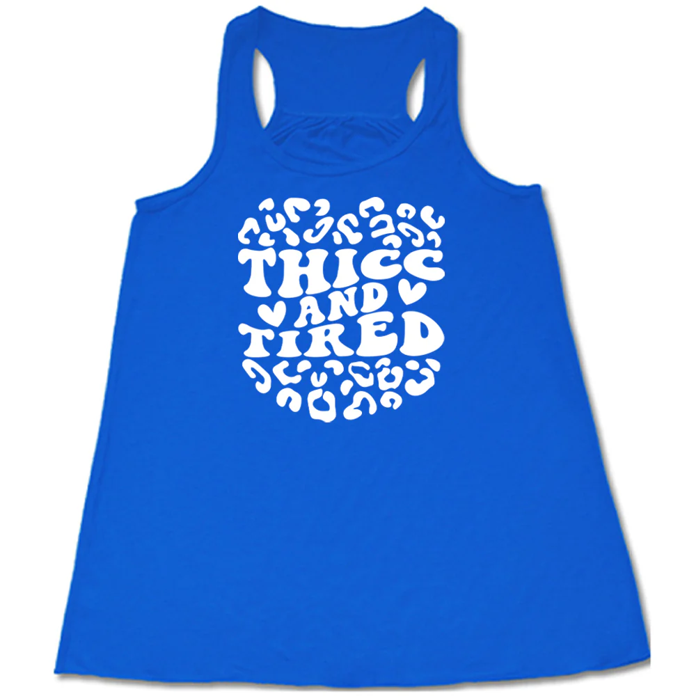 Thicc And Tired Shirt - Image 5