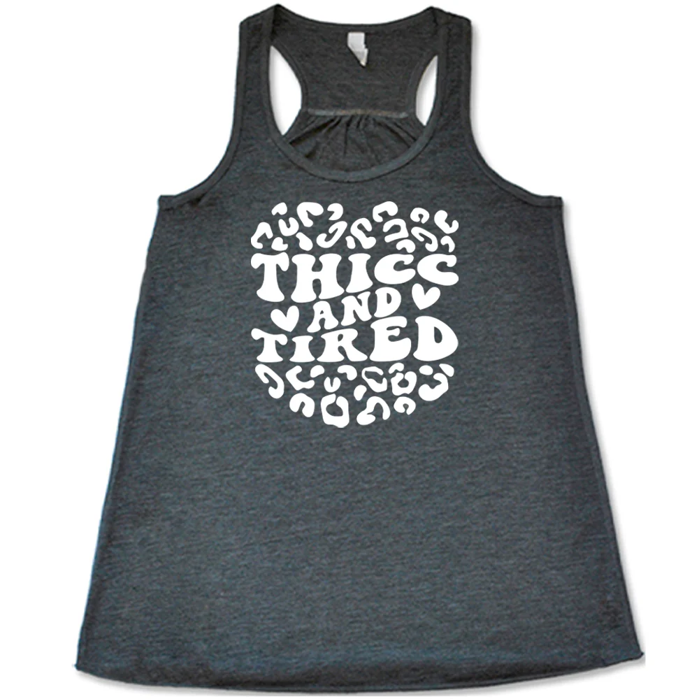 Thicc And Tired Shirt - Image 7