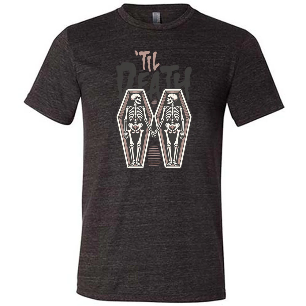 Till Death Shirt Unisex