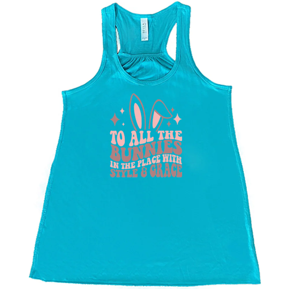 To All The Bunnies in the Place with Style and Grace Shirt - Image 3