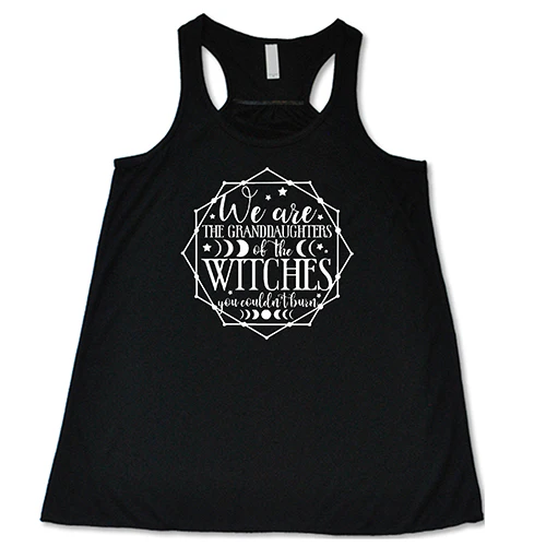 We Are The Granddaughters Of The Witches You Couldn't Burn Shirt - Image 2
