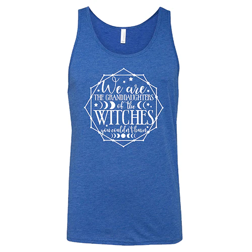 We Are The Granddaughters Of The Witches You Couldn't Burn Shirt Unisex - Image 2
