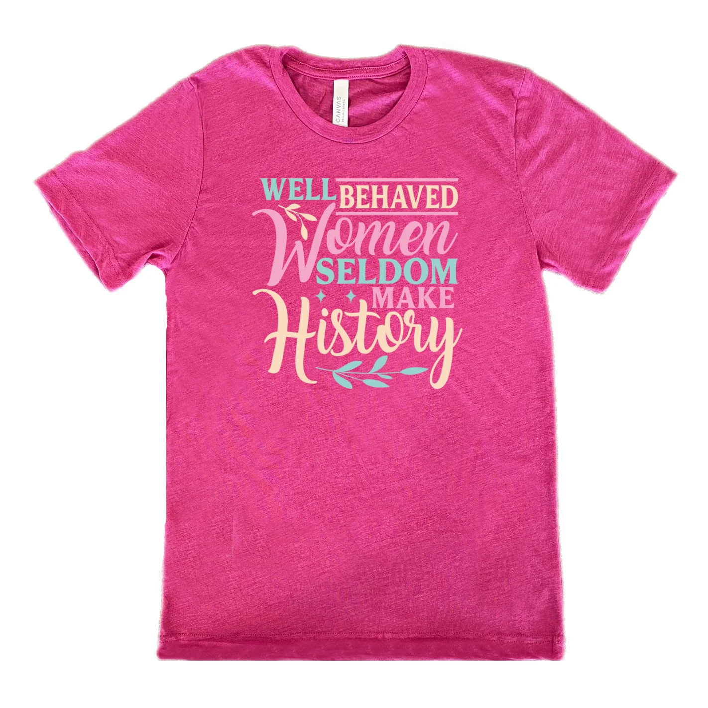 Well Behaved Women Seldom Make History Shirt Unisex - Image 9
