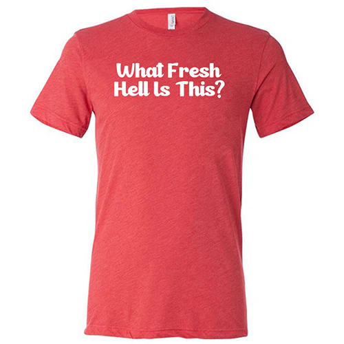 What Fresh Hell Is This Shirt Unisex - Image 7