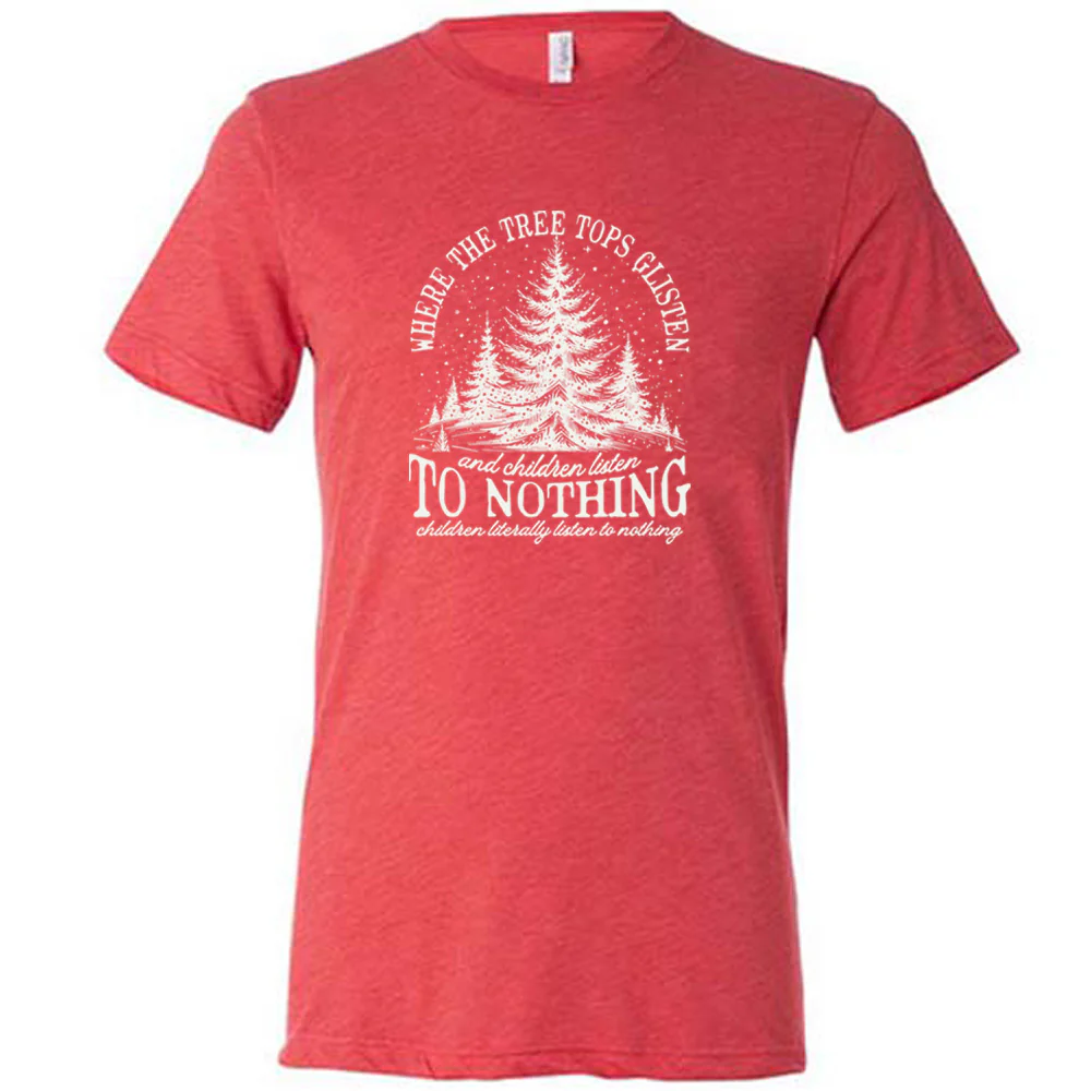 Where The Tree Tops Glisten And Children Listen To Nothing Shirt Unisex - Image 7