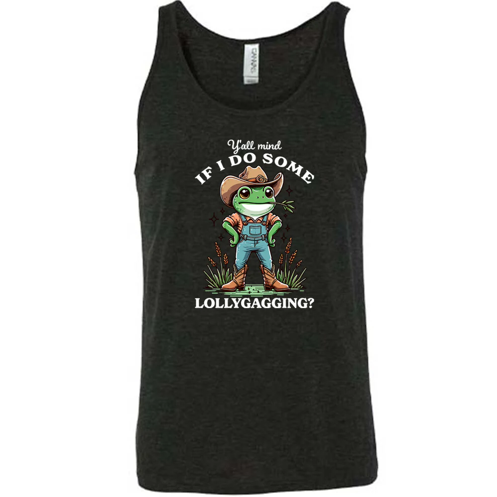 Ya'll Mind If I Do Some Lollygagging Shirt Unisex - Image 3