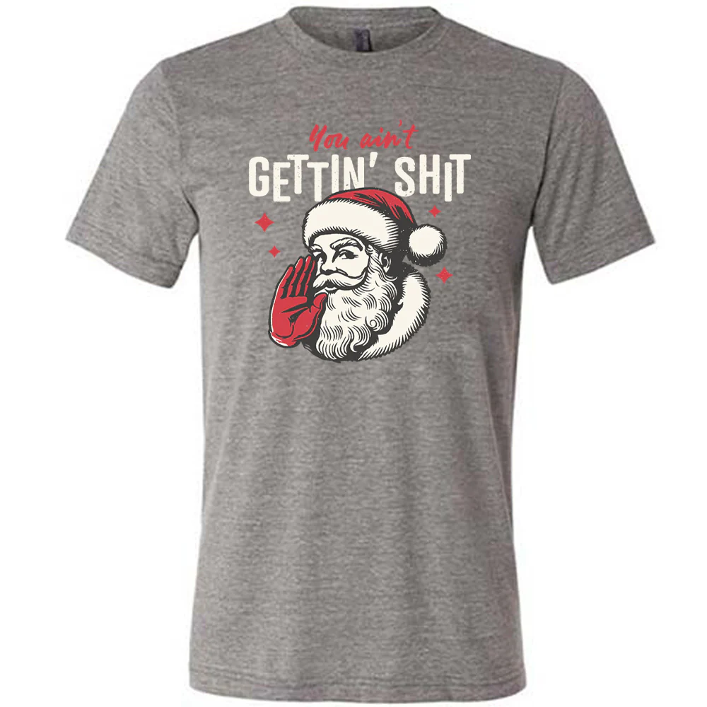 You Ain't Getting Shit Santa Shirt Unisex - Image 7