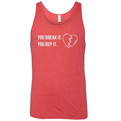 You Break It You Buy It Unisex - Image 9