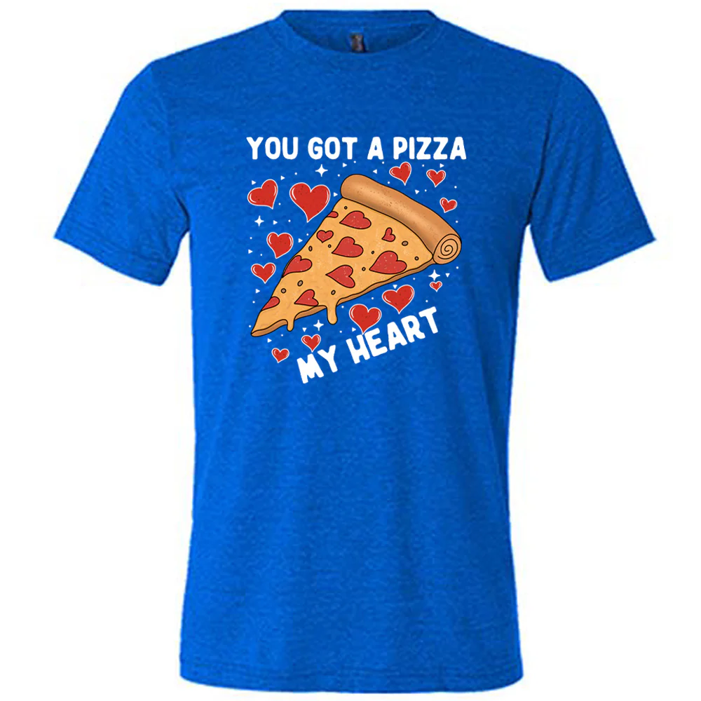 You Got A Pizza My Heart Shirt Unisex - Image 3