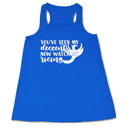 You've Seen My Descent Now Watch My Rising Shirt - Image 3