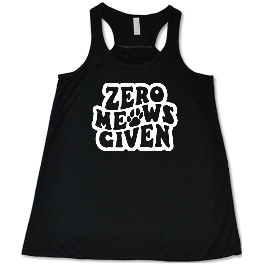 Zero Meows Given Shirt